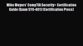 Read Mike Meyers' CompTIA Security+ Certification Guide (Exam SY0-401) (Certification Press)