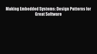 Read Making Embedded Systems: Design Patterns for Great Software PDF Online