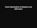 Read Career Opportunities in Computers and Cyberspace Ebook Free