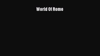Read World Of Rome Ebook Free