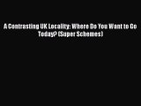 [PDF] A Contrasting UK Locality: Where Do You Want to Go Today? (Super Schemes) [Read] Full