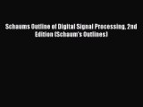 Read Schaums Outline of Digital Signal Processing 2nd Edition (Schaum's Outlines) Ebook Free