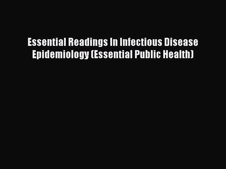 Read Essential Readings In Infectious Disease Epidemiology (Essential Public Health) Ebook