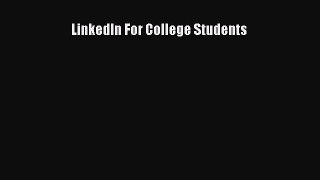 Read LinkedIn For College Students Ebook Free