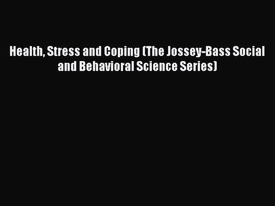 Download Health Stress and Coping (The Jossey-Bass Social and Behavioral Science Series) Ebook
