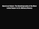 Read Books American Sniper: The Autobiography of the Most Lethal Sniper in U.S. Military History