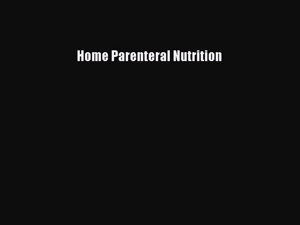 Read Home Parenteral Nutrition Ebook Free
