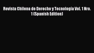 Download Revista Chilena de Derecho y TecnologÃ­a Vol. 1 Nro. 1 (Spanish Edition) PDF Free