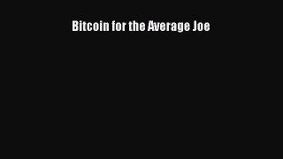 Read Bitcoin for the Average Joe Ebook Free