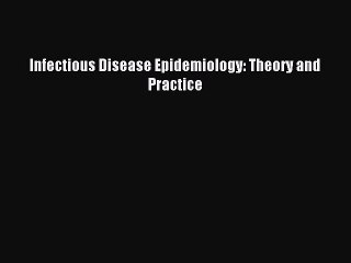 Read Infectious Disease Epidemiology: Theory and Practice PDF Free