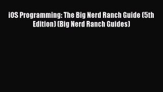 Read iOS Programming: The Big Nerd Ranch Guide (5th Edition) (Big Nerd Ranch Guides) Ebook