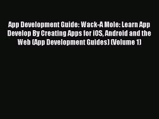 下载视频: Read App Development Guide: Wack-A Mole: Learn App Develop By Creating Apps for iOS Android