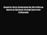 [PDF] Bound for Glory: Celebrating the Gift of African American Spirituals through Expressive