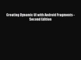 Download Creating Dynamic UI with Android Fragments - Second Edition Ebook Free