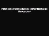 [PDF] Picturing Heaven in Early China (Harvard East Asian Monographs)  Full EBook