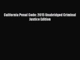 Download Book California Penal Code: 2015 Unabridged Criminal Justice Edition E-Book Download