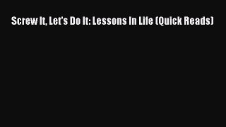 Read Screw It Let's Do It: Lessons In Life (Quick Reads) PDF Free