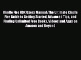 Read Kindle Fire HDX Users Manual: The Ultimate Kindle Fire Guide to Getting Started Advanced