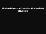 Read Book Michigan Rules of Civil Procedure Michigan Rules of Evidence E-Book Free