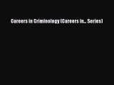 Read Book Careers in Criminology (Careers in... Series) E-Book Free