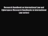 Read Book Research Handbook on International Law and Cyberspace (Research Handbooks in International