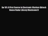 Read Ew 101: A First Course in Electronic Warfare (Artech House Radar Library (Hardcover))