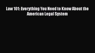 Read Book Law 101: Everything You Need to Know about the American Legal System E-Book Free