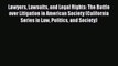 Read Book Lawyers Lawsuits and Legal Rights: The Battle over Litigation in American Society