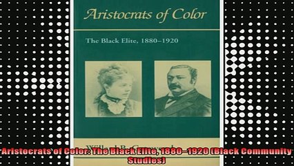 READ FREE FULL EBOOK DOWNLOAD  Aristocrats of Color The Black Elite 18801920 Black Community Studies Full Ebook Online Free