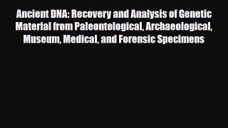 Download Ancient DNA: Recovery and Analysis of Genetic Material from Paleontological Archaeological
