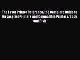 Download The Laser Printer Reference/the Complete Guide to Hp Laserjet Printers and Compatible