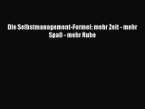 [PDF] Die Selbstmanagement-Formel: mehr Zeit - mehr Spaß - mehr Ruhe Download Online