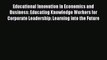 [PDF] Educational Innovation in Economics and Business: Educating Knowledge Workers for Corporate