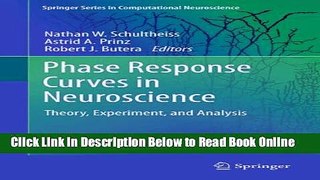 Read Phase Response Curves in Neuroscience: Theory, Experiment, and Analysis (Springer Series in