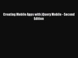 Download Creating Mobile Apps with jQuery Mobile - Second Edition Ebook Free