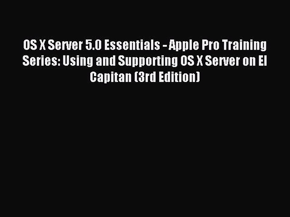 Read OS X Server 5.0 Essentials - Apple Pro Training Series: Using and Supporting OS X Server