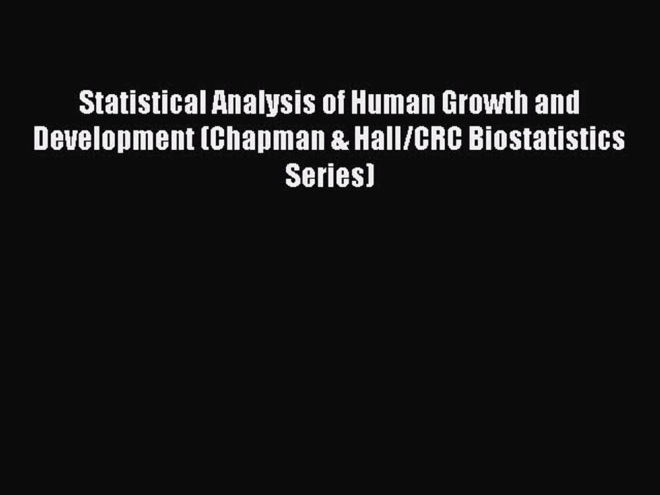 Read Statistical Analysis of Human Growth and Development (Chapman & Hall/CRC Biostatistics
