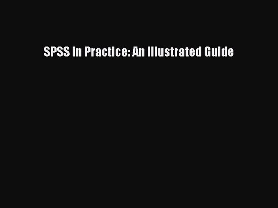 Read SPSS in Practice: An Illustrated Guide Ebook Free