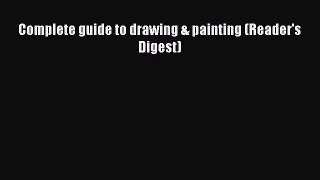 [Online PDF] Complete guide to drawing & painting (Reader's Digest) Free Books