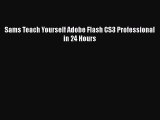 [PDF] Sams Teach Yourself Adobe Flash CS3 Professional in 24 Hours [Download] Online