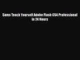 [PDF] Sams Teach Yourself Adobe Flash CS4 Professional in 24 Hours [Read] Full Ebook