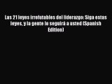 Read Las 21 leyes irrefutables del liderazgo: Siga estas leyes y la gente lo seguirÃ¡ a usted