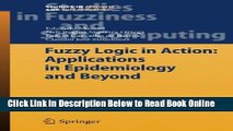 Read Fuzzy Logic in Action: Applications in Epidemiology and Beyond (Studies in Fuzziness and Soft