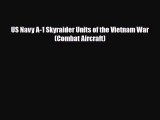 Download Books US Navy A-1 Skyraider Units of the Vietnam War (Combat Aircraft) PDF Free
