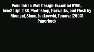 [PDF] Foundation Web Design: Essential HTML JavaScript CSS Photoshop Fireworks and Flash by