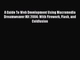 [PDF] A Guide To Web Development Using Macromedia Dreamweaver MX 2004: With Firework Flash