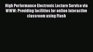 [PDF] High Performance Electronic Lecture Service via WWW: Providing facilities for online