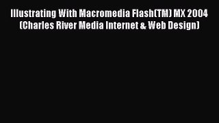 [PDF] Illustrating With Macromedia Flash(TM) MX 2004 (Charles River Media Internet & Web Design)