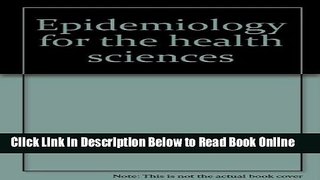 Read Epidemiology for the health sciences;: A primer on epidemiologic concepts and their uses,