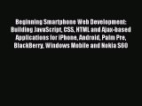 Read Beginning Smartphone Web Development: Building JavaScript CSS HTML and Ajax-based Applications